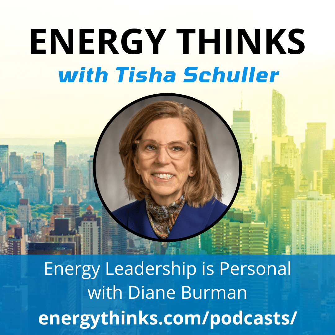 Energy Thinks Podcast with Tisha Schuller. Title: Energy is Personal with Diane Burman. Visit at energythinks.com/podcasts/